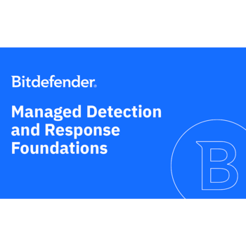 Bitdefender Managed Detection and Response Foundations